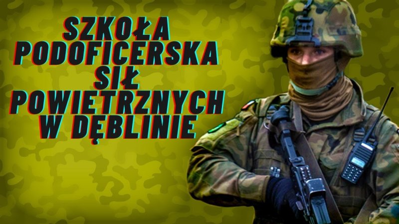 Egzaminy wstępne do Szkoły Podoficerskiej Sił Powietrznych w Dęblinie 12-15 stycznia 2026